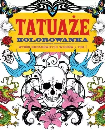 TATUAŻE TOM 1 Kolorowanka - Książki