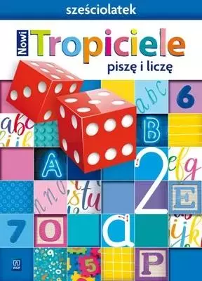 Nowi Tropiciele. Sześciolatek. Piszę i liczę - Książki