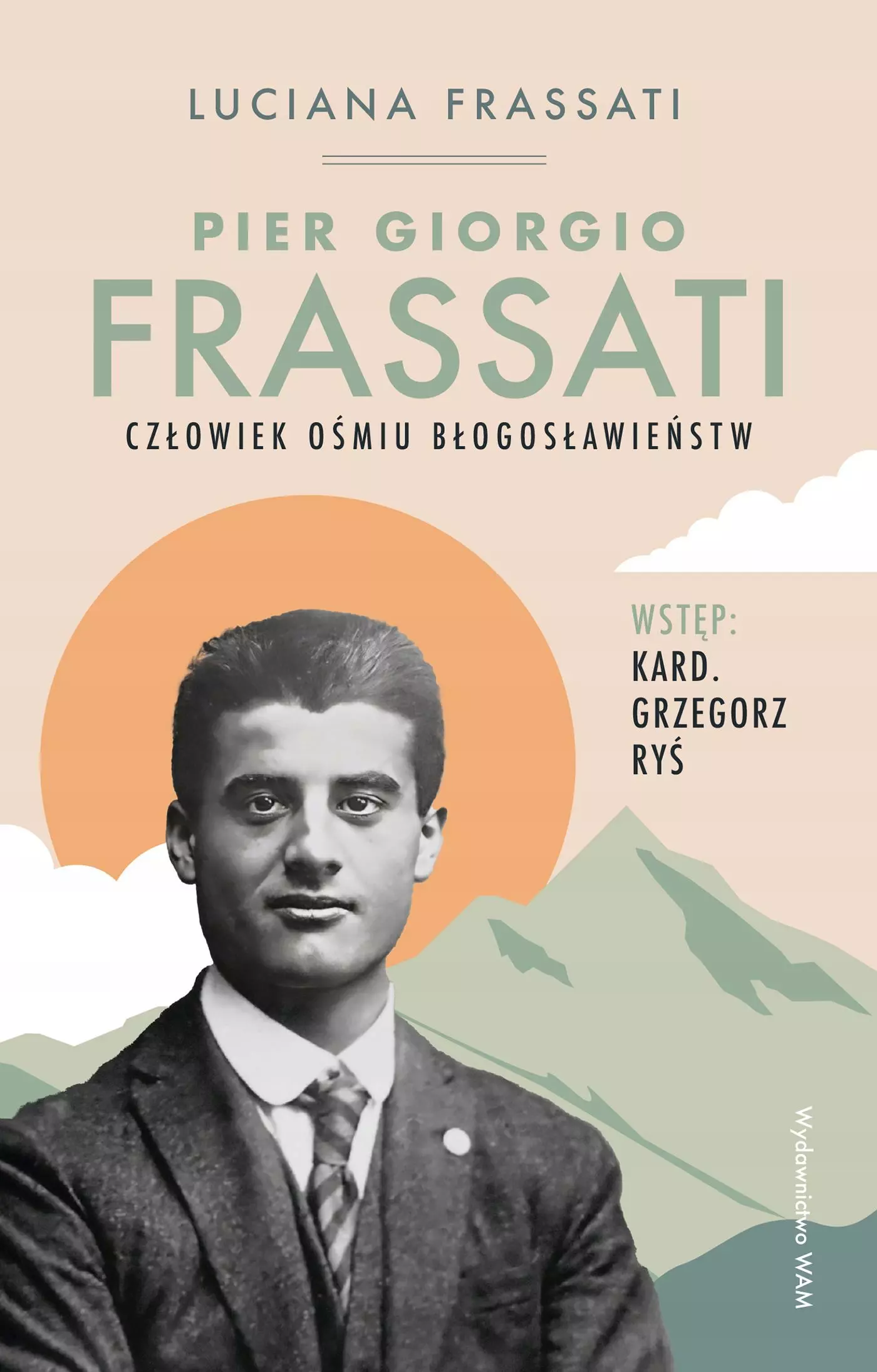 Pier Giorgio Frassati. Człowiek ośmiu Błogosławieństw - Książki