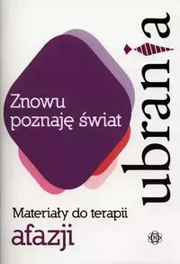 Znowu poznaję świat. Ubrania. Materiały do terapii afazji - Książki