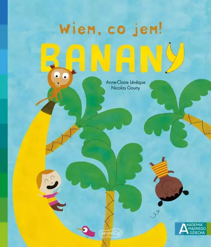 Banany. Akademia Mądrego Dziecka. Wiem, co jem! - Książki