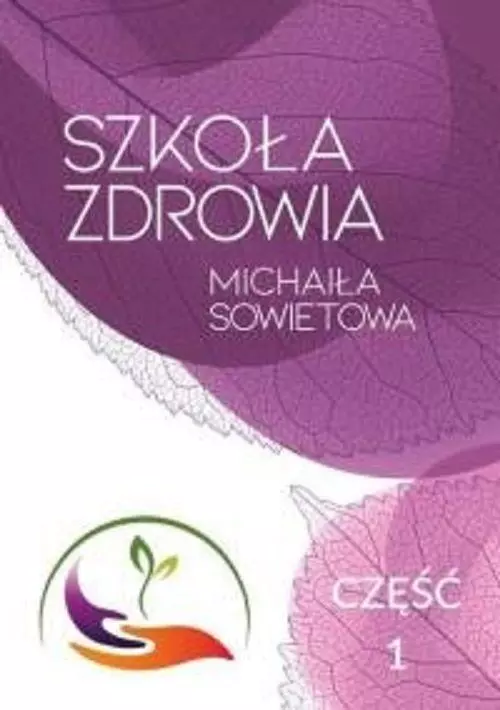 Szkoła zdrowia Michaiła Sowietowa. Część 1 - Książki