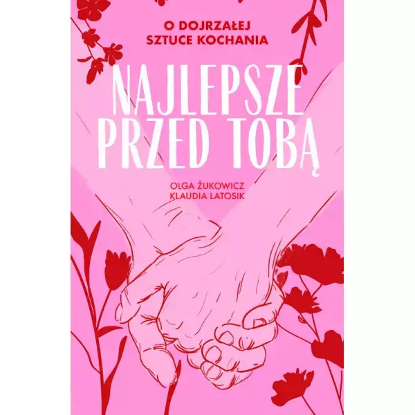 Najlepsze przed tobą O dojrzałej sztuce kochania - Książki