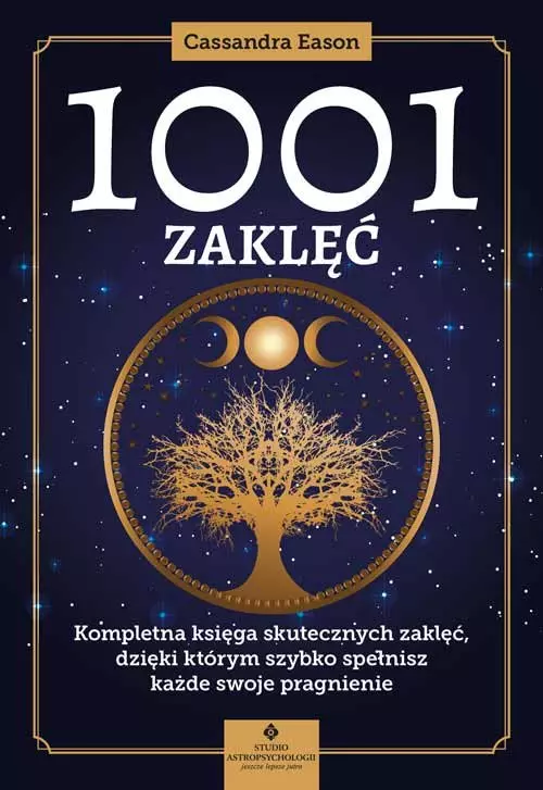 1001 zaklęć. Kompletna księga skutecznych zaklęć, dzięki którym szybko spełnisz każde swoje pragnienie - Książki