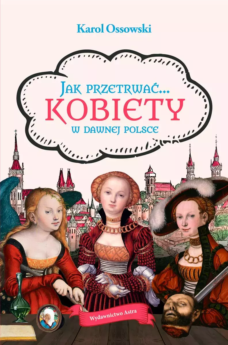 Jak przetrwać... Kobiety w dawnej Polsce - Książki