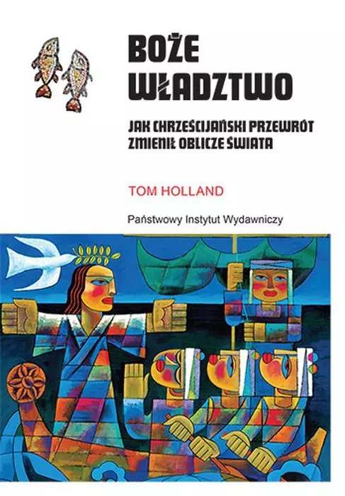 Boże władztwo. Jak chrześcijański przewrót zmienił oblicze świata - Książki