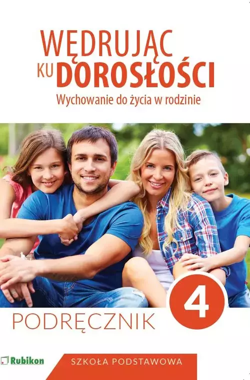 Wędrując ku dorosłości. Wychowanie do życia w rodzinie. Podręcznik dla klasy 4 szkoły podstawowej - Książki