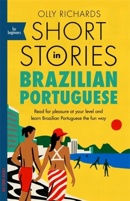 Short Stories in Brazilian Portuguese for Beginners: Read for pleasure at your level, expand your vocabulary and learn Brazilian Portuguese the fun way! - Książki