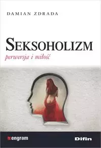 Seksoholizm. Perwersja i miłość - Książki
