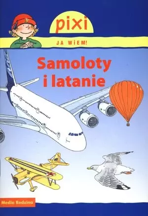 Pixi, ja wiem! Samoloty i latanie - Książki