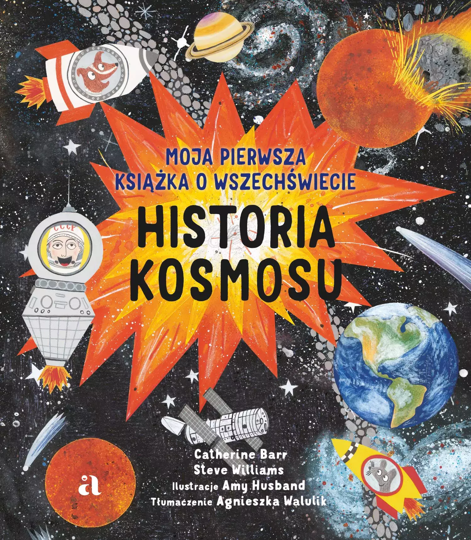 Historia kosmosu. Moja pierwsza książka o wszechświecie - Książki