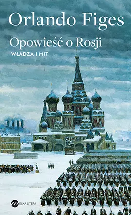 Opowieść o Rosji. Władza i mit - Książki