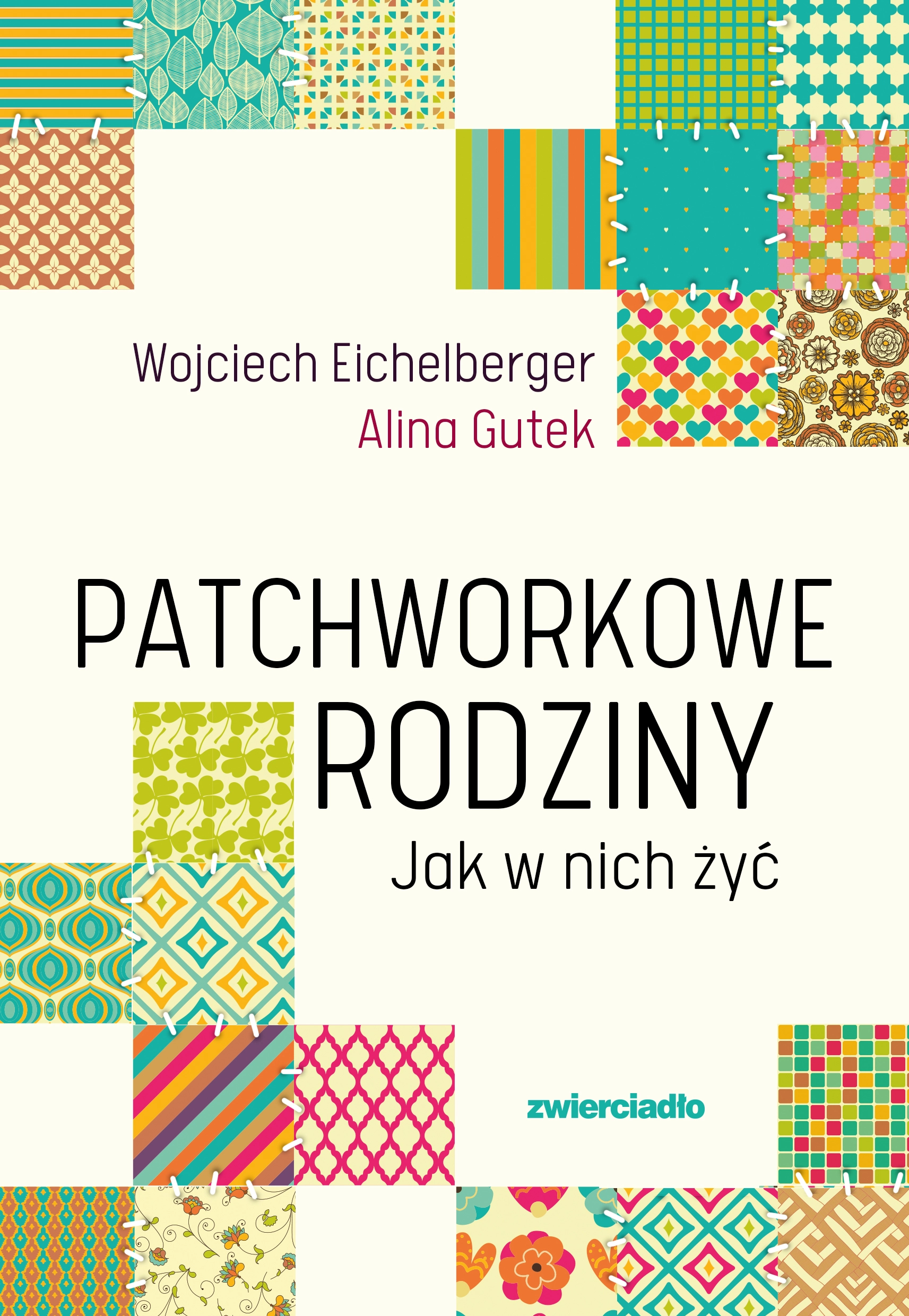 Patchworkowe rodziny. Jak w nich żyć - Książki