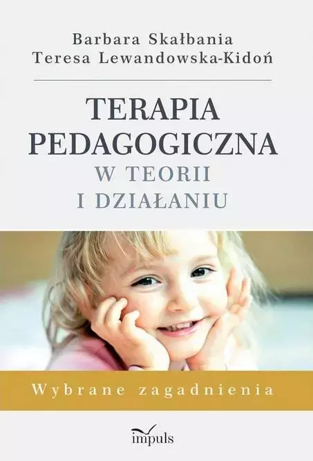 Terapia pedagogiczna w teorii i działaniu, wydanie 2 - Książki