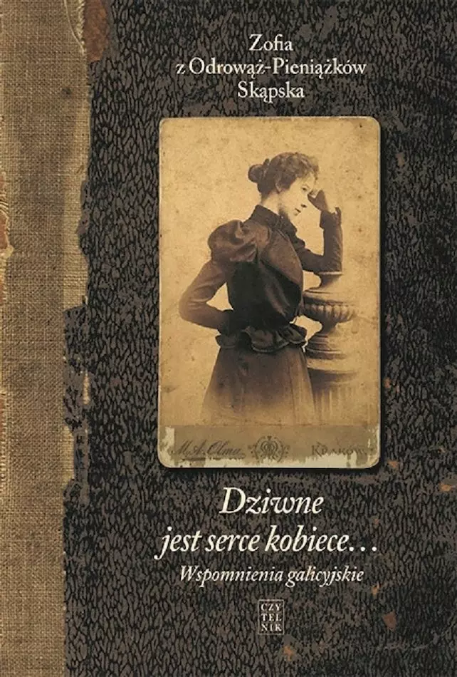 Wspomnienia galicyjskie. Dziwne jest serce kobiece - Książki