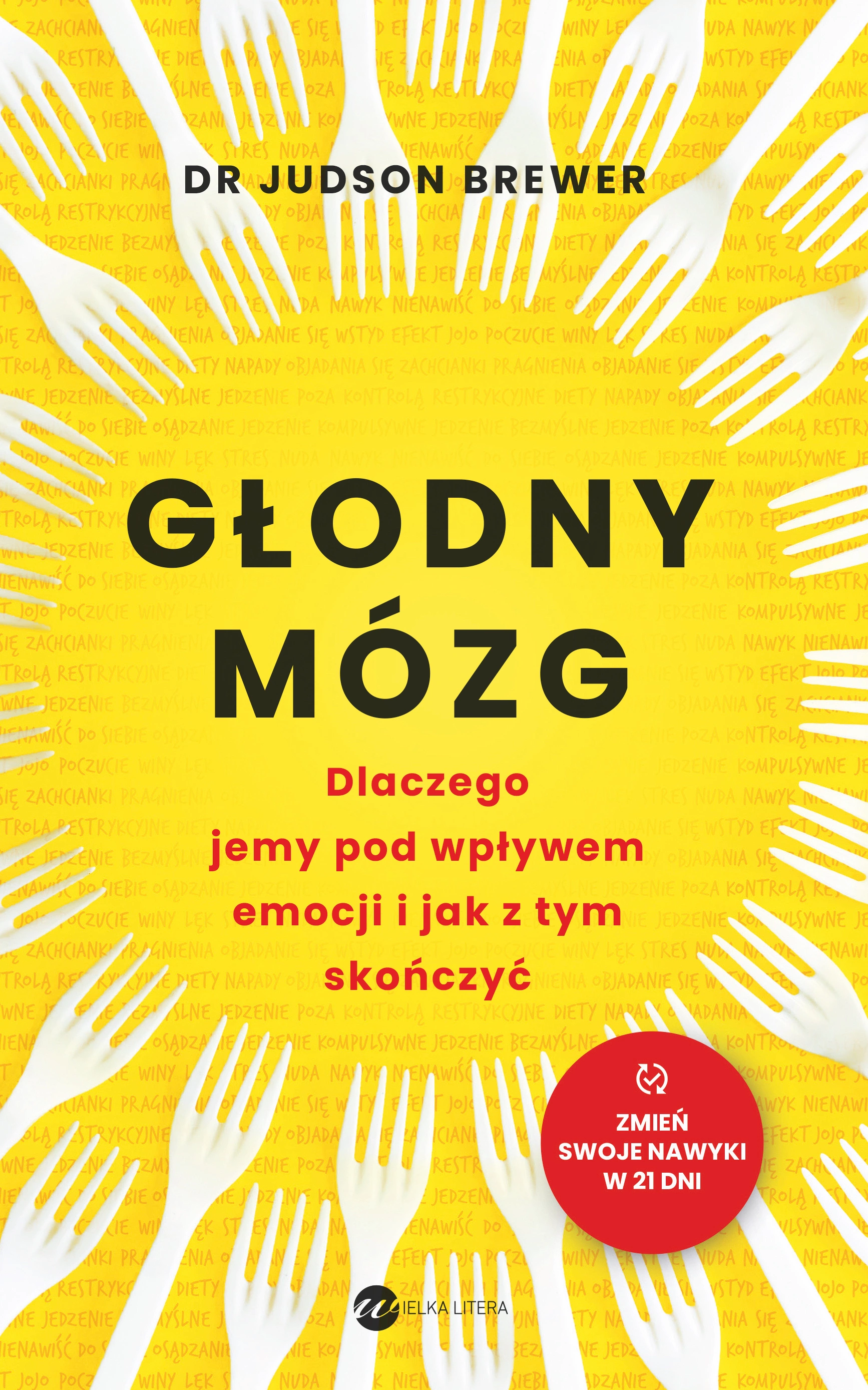 Głodny mózg. Dlaczego jemy pod wpływem emocji i jak z tym skończyć - Książki