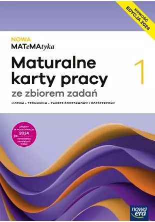 Nowa MATeMAtyka 1. Maturalne karty pracy ze zbiorem zdań. Liceum i technikum. Zakres podstawowy i rozszerzony. Edycja 2024 - Książki