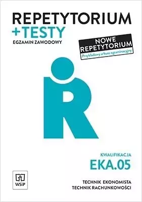 Repetytorium + testy. Egzamin zawodowy. Kwalifikacja EKA.05. Technik ekonomista. Technik rachunkowości - Książki
