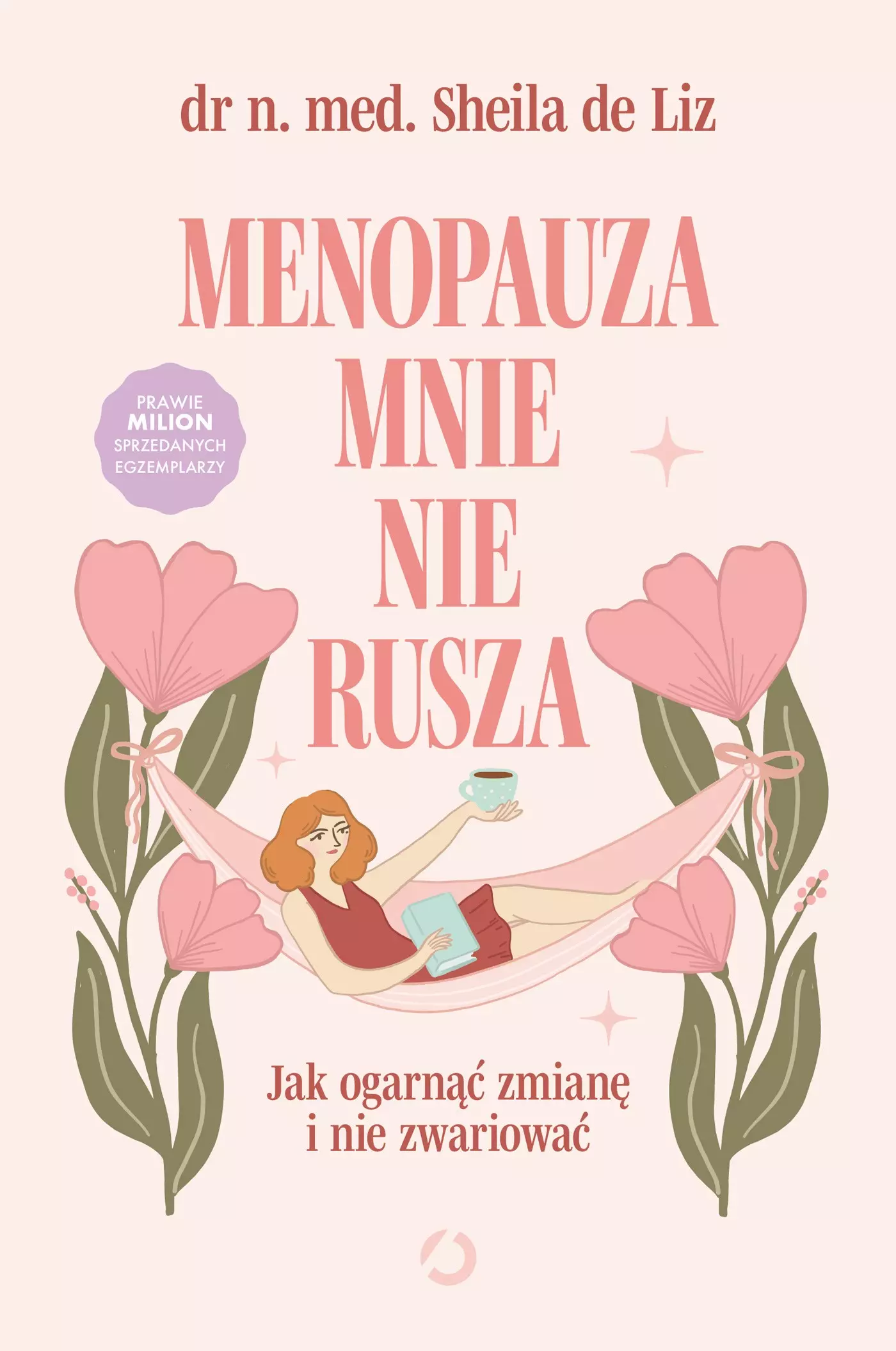Menopauza mnie nie rusza. Jak ogarnąć zmianę i nie zwariować - Książki