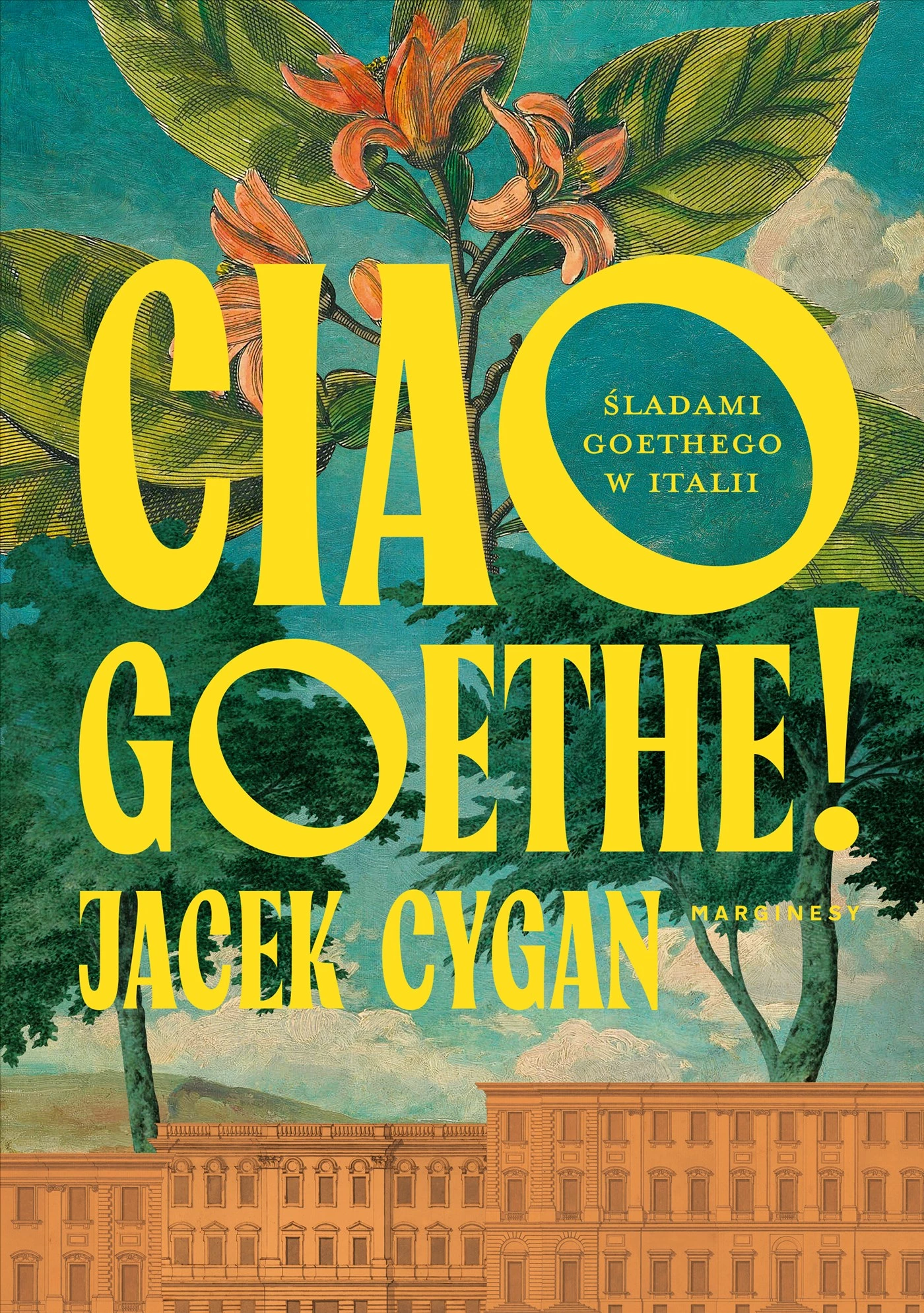 Ciao, Goethe! Śladami Goethego w Italii - Książki