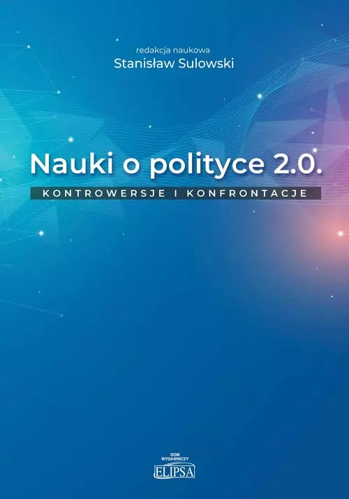 Nauki o polityce 2.0 Kontrowersje i konfrontacje - Książki