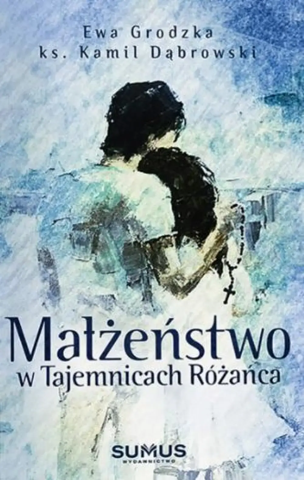 Małżeństwo w Tajemnicach Różańca - Książki