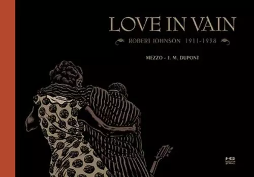Love in Vain. Robert Johnson 1911–1938 - Książki