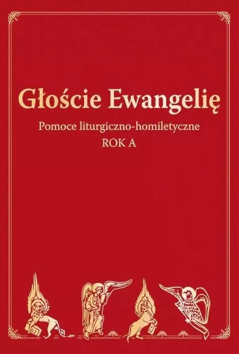Głoście Ewangelię. Pomoce liturgiczno-homiletyczne. Rok A - Książki