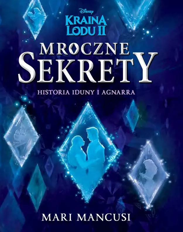 Disney. Kraina Lodu II. Mroczne sekrety. Historia Iduny i Agnarra - Książki