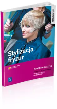 Stylizacja fryzur. Kwalifikacja FRK.03 AU.26. Podręcznik do nauki zawodu. Technik usług fryzjerskich - Książki