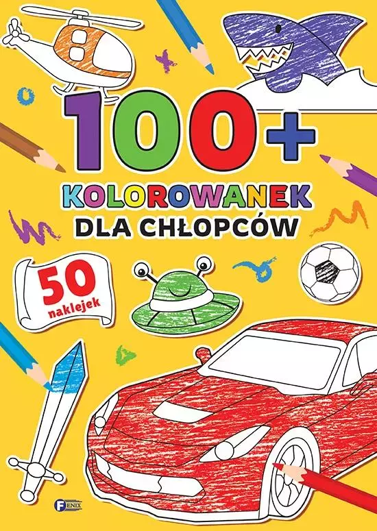 100+ Kolorowanek. Dla chłopców - Książki