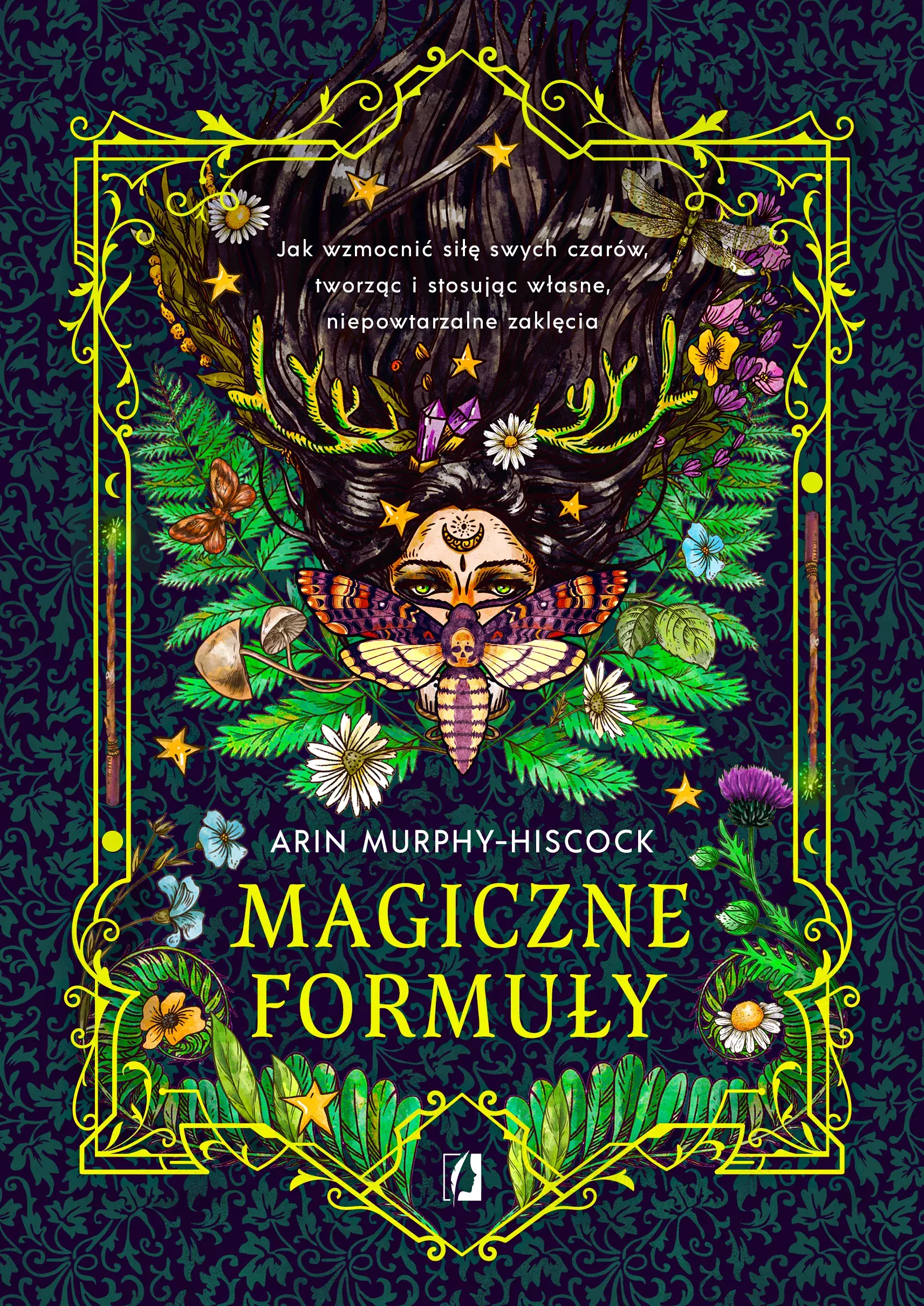 Magiczne formuły. Jak wzmocnić siłę swych czarów, tworząc i stosując własne, niepowtarzalne zaklęcia - Książki