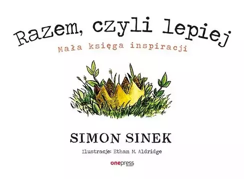 Razem, czyli lepiej. Mała księga inspiracji - Książki