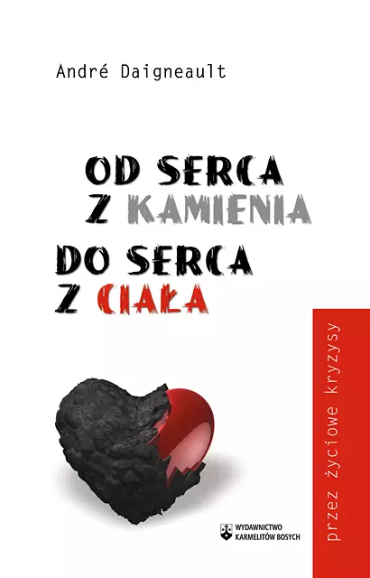 Od serca z kamienia do serca z ciała - Książki