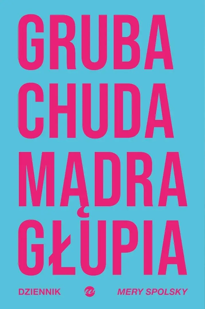 Gruba Chuda Mądra Głupia. Dziennik Mery Spolsky - Książki
