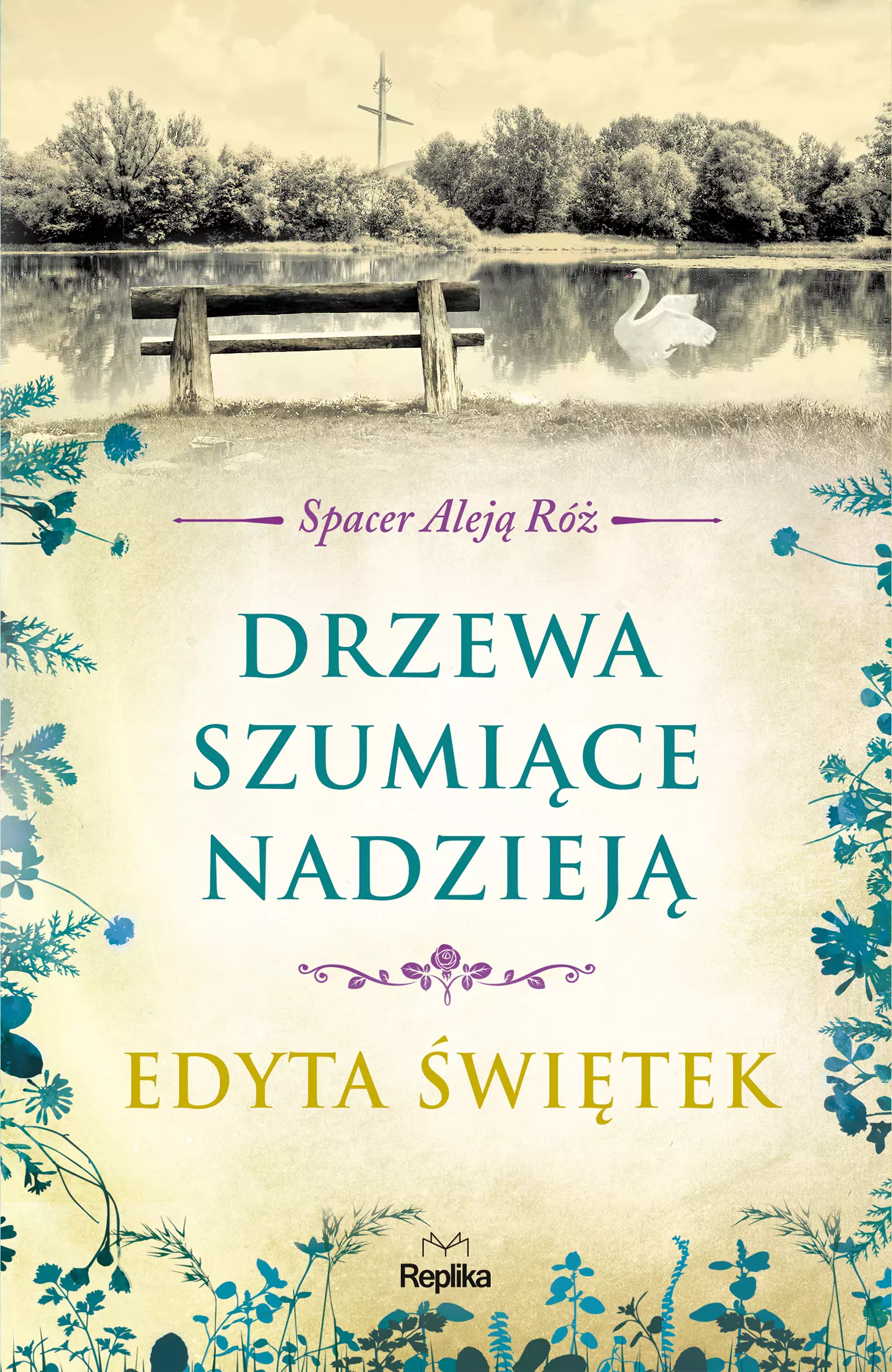 Spacer Aleją Róż. Tom 3. Drzewa szumiące nadzieją - Książki