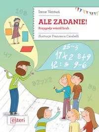 Ale zadanie! Przygody wśród liczb - Książki