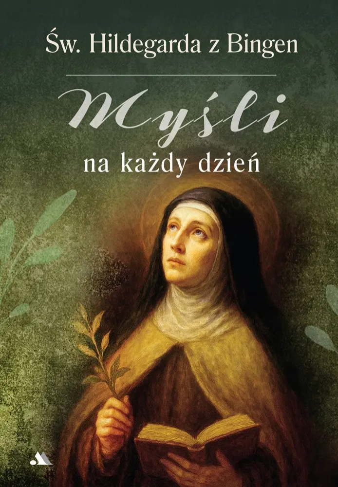 Święta Hildegarda z Bingen. Myśli na każdy dzień - Książki