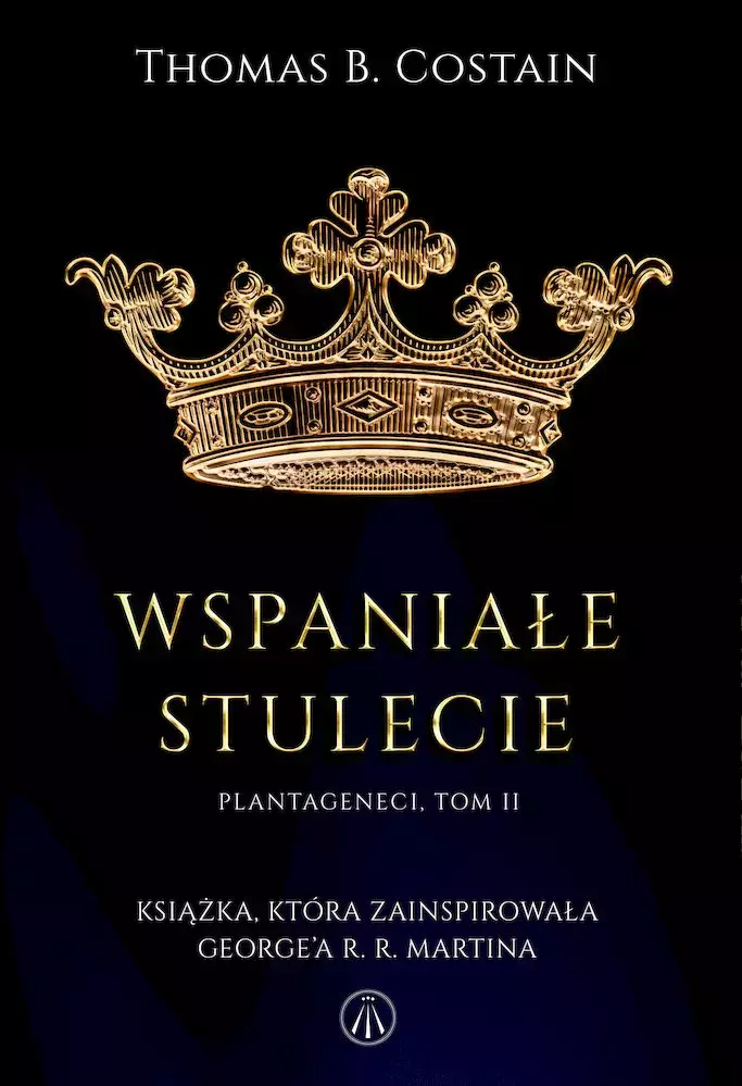 Plantageneci. Tom 2. Wspaniałe stulecie - Książki