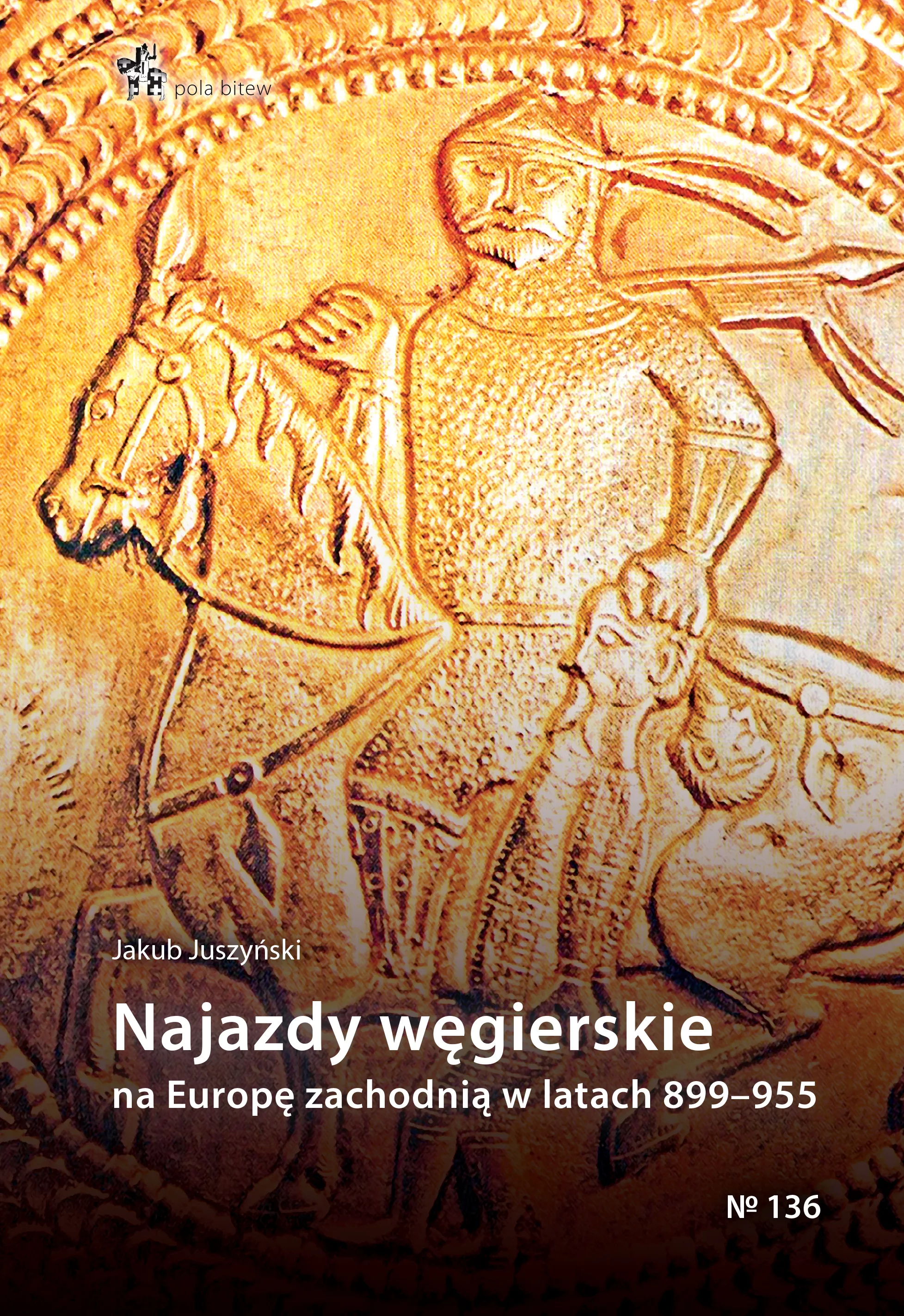 Najazdy węgierskie na Europę zachodnią w latach 899-955 - Książki