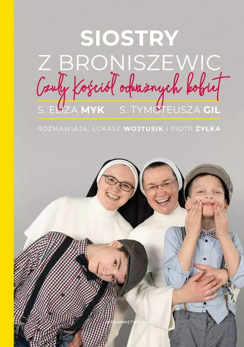 Siostry z Broniszewic. Czuły Kościół odważnych kobiet - Książki
