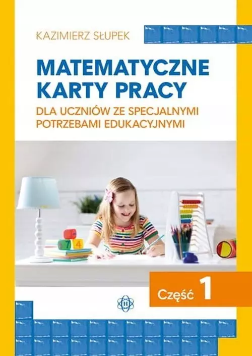 Matematyczne karty pracy dla uczniów ze specjalnymi potrzebami edukacyjnymi. Część 1 - Książki