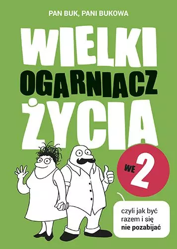 Wielki ogarniacz życia we 2, czyli jak być razem i się nie pozabijać - Książki