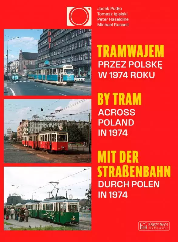 Tramwajem przez Polskę w 1974 roku / By Tram Across Poland In 1974 / Mit der Straßenbahn durch Polen in 1974 - Książki
