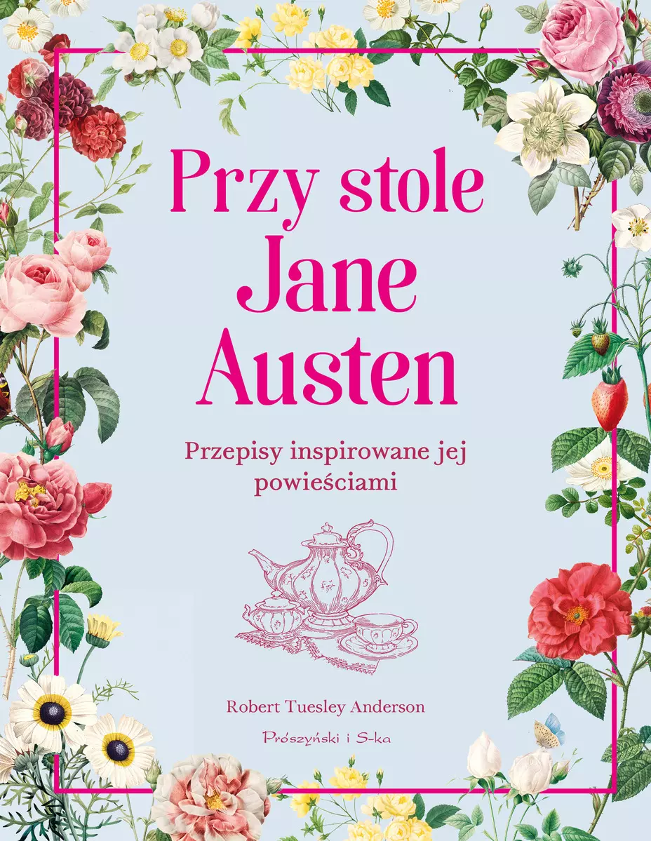 Przy stole Jane Austen. Przepisy inspirowane jej powieściami - Książki
