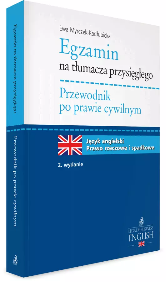 Egzamin na tłumacza przysięgłego. Przewodnik po prawie cywilnym. Język angielski - prawo rzeczowe i spadkowe - Książki