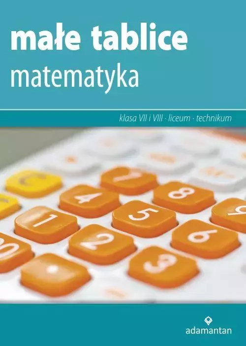 Małe tablice. Matematyka dla klas 7-8 oraz liceum i technikum - Książki