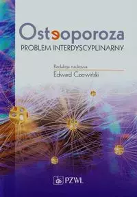 Osteoporoza Problem interdyscyplinarny - Książki