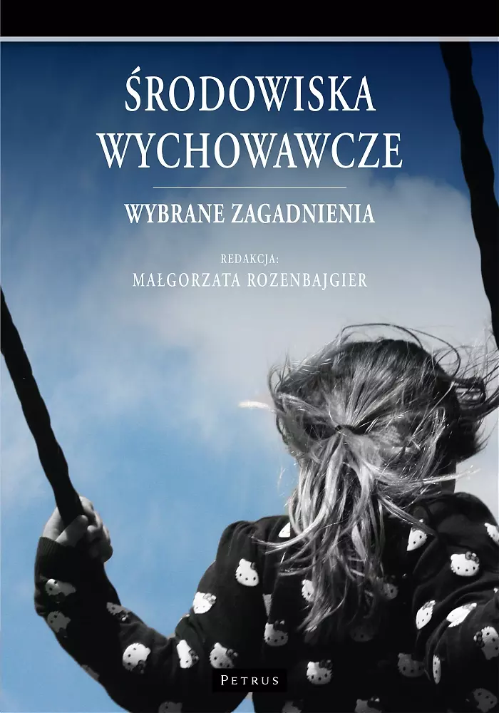 Środowiska wychowawcze. Wybrane zagadnienia - Książki