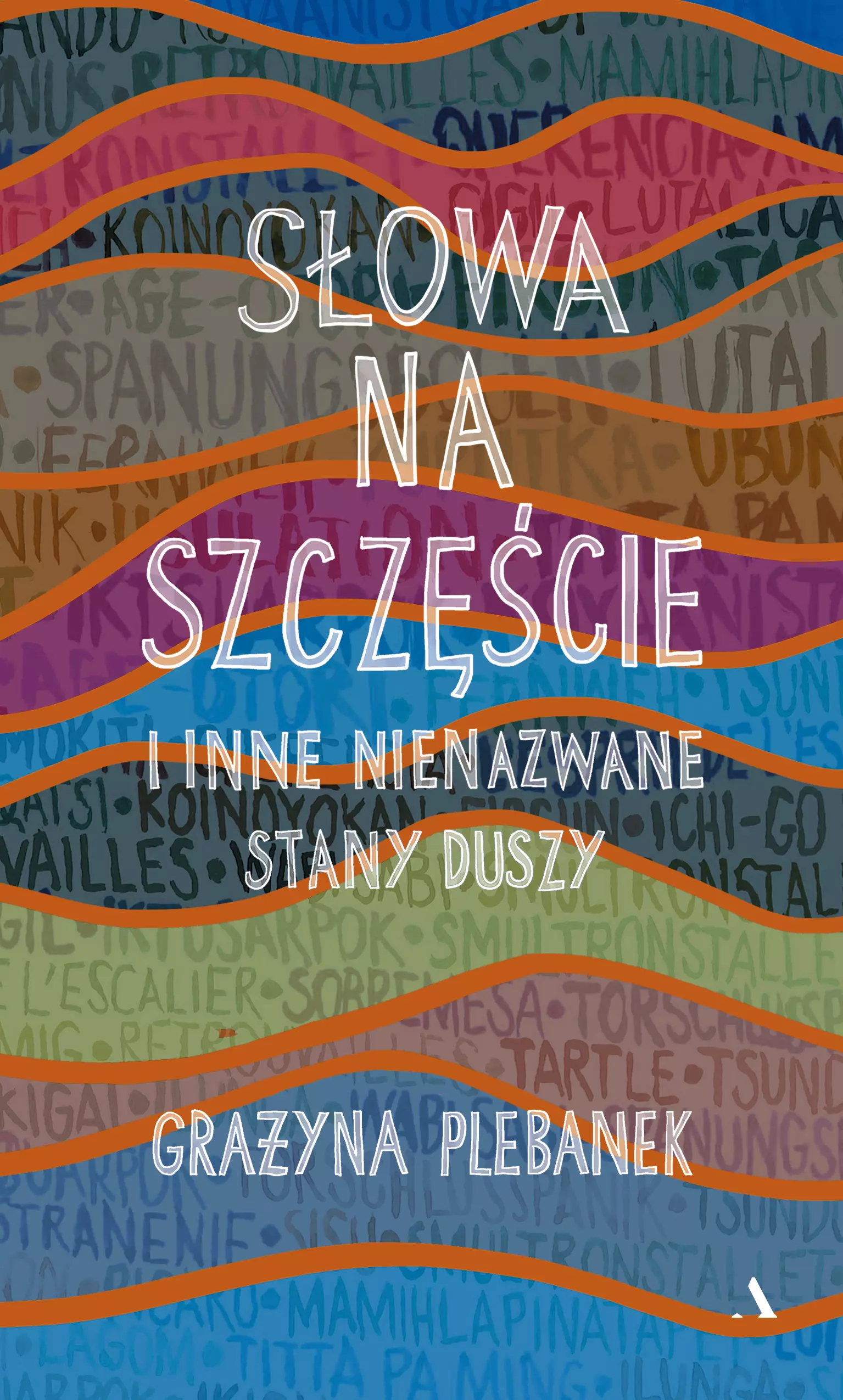 Słowa na szczęście i inne nienazwane stany duszy - Książki